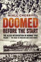 Doomed Before the Start Volume 1 The Road to Invasion and Early Moves