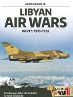 Libyan Air Wars. Part 1 1973-1985