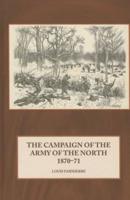The Campaign of the Army of the North, 1870-71