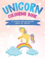 Unicorn Colouring Book: 25 Pictures with Motivational Quotes for Children