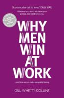 Why Men Win at Work and How We Can Make Inequality History