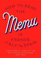 How To Read The Menu In France, Italy And Spain