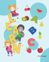 Learn A B C: LEARN THE ALPHABET WITH FOOD, ABC LEARNING FOR TODDLERS 2-6 YEARS