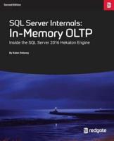 SQL Server Internals: In-Memory OLTP: Inside the SQL Server 2016 Hekaton Engine