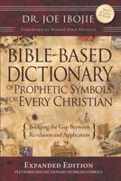 Bible-Based Dictionary of Prophetic Symbols for Every Christian