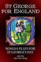 St George for England: Songs and Plays for St George's Day