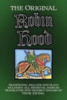 The Original Robin Hood: Traditional ballads and plays, including all medieval sources