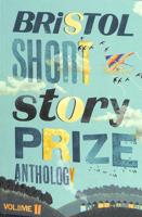 Bristol Short Story Prize Anthology. Volume Eleven