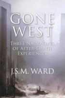 Gone West: Three Narratives of After-Death Experiences