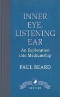 Inner Eye, Listening Ear: An Exploration into Mediumship