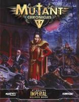 Mutant Chronicles. Imperial Source Book