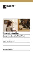 Engaging the Visitor: Designing Exhibits That Work