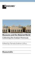 Museums and the Material World: Collecting the Arabian Peninsula