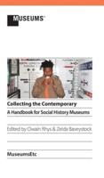 Collecting the Contemporary: A Handbook for Social History Museums