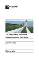 The Interpretive Trails Book: Effective Planning and Design