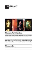 Museum Participation: New Directions for Audience Collaboration
