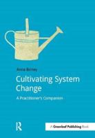 Cultivating System Change : A Practitioner's Companion