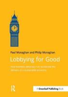 Lobbying for Good : How Business Advocacy Can Accelerate the Delivery of a Sustainable Economy