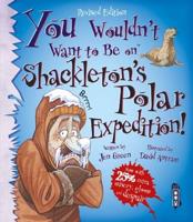 You Wouldn't Want to Be on Shackleton's Polar Expedition