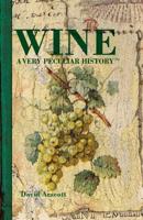 Wine a Very Peculiar History