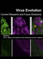 Virus Evolution: Current Research and Future Directions