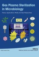 Gas Plasma Sterilization in Microbiology: Theory, Applications, Pitfalls and New Perspectives
