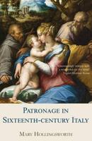 Patronage in Sixteenth Century Italy