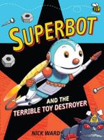 Superbot and the Terrible Toy Destroyer!