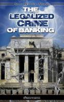 The Legalized Crime of Banking