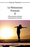 Le Féminisme Français II - L'Émancipation politique et familiale de la Femme