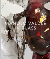 Manolo Valdés - In Glass