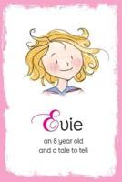 Evie: an 8 year old and a tale to tell