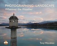 Photographing Landscape Whatever the Weather