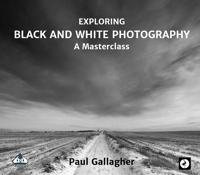 Exploring Black and White Photography