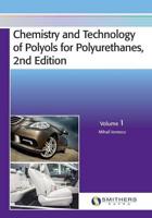 Chemistry and Technology of Polyols for Polyurethanes, 2nd Edition, Volume 1