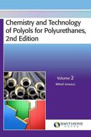 Chemistry and Technology of Polyols for Polyurethanes, 2nd Edition, Volume 2