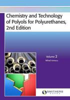 Chemistry and Technology of Polyols for Polyurethanes, 2nd Edition, Volume 2