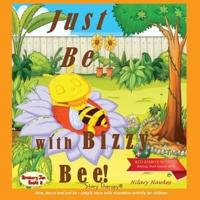 Just Just Be With Bizzy Bee