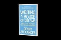 Writing in The House of Dreams: Unlock The Power of Your Unconscious Mind