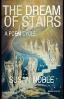 The Dream of Stairs: A Poem Cycle