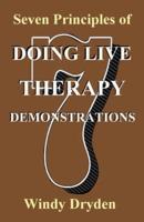 Seven Principles of Doing Live Therapy Demonstrations