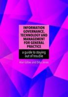 Information Governance, Technology and Management for General Practice