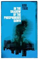 In the Shadows of the Phosphorous Dawn