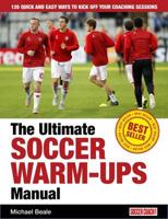 The Ultimate Soccer Warm-Ups Manual