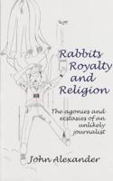Rabbits, Royalty and Religion