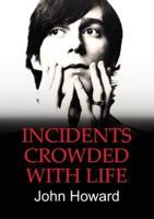 Incidents Crowded With Life