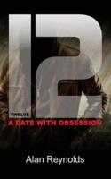 TWELVE: A DATE WITH OBSESSION