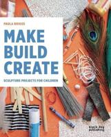 Make, Build, Create
