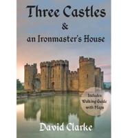 Three Castles and an Ironmaster's House