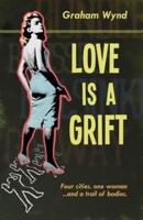 Love is a Grift: and other tales of desperation